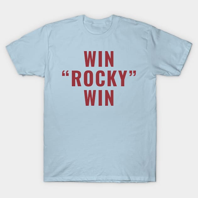 Win Rocky Win T-Shirt by Pablo_jkson